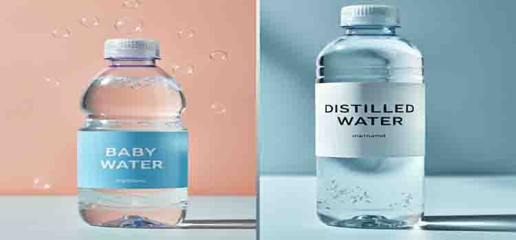 Baby Water vs Distilled Water
